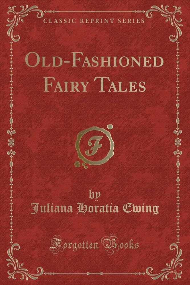 Old-Fashioned Fairy Tales