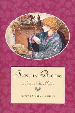 Rose in Bloom / A Sequel to "Eight Cousins"