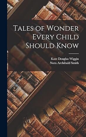 Tales of Wonder Every Child Should Know