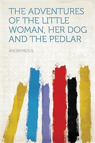 The Adventures of the Little Woman, Her Dog and the Pedlar
