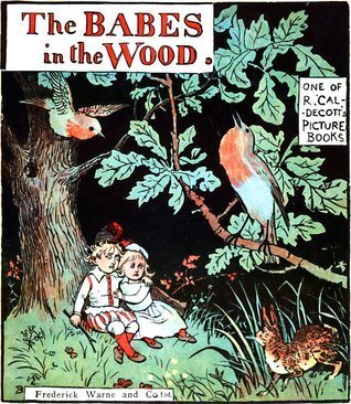 The Babes in the Wood / One of R. Caldecott's Picture Books