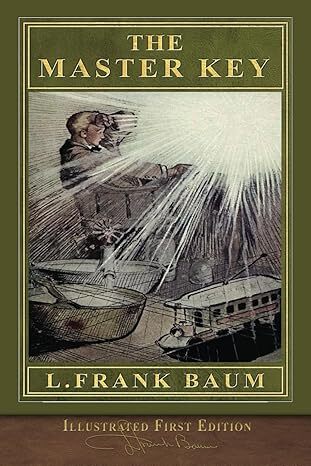 The Master Key / An Electrical Fairy Tale Founded Upon the Mysteries of Electricity