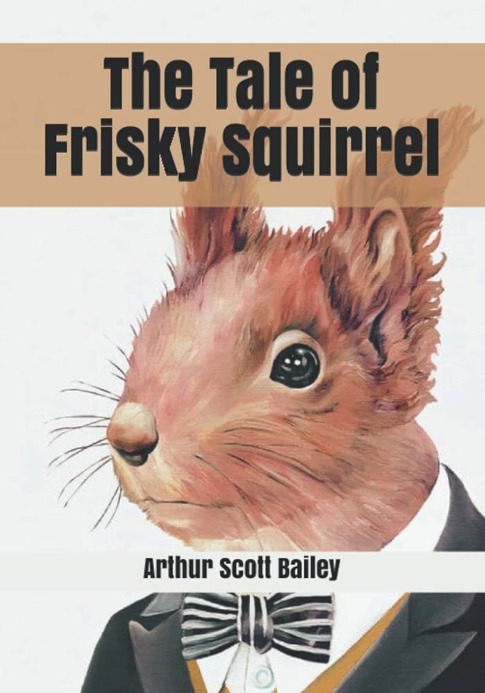 The Tale of Frisky Squirrel