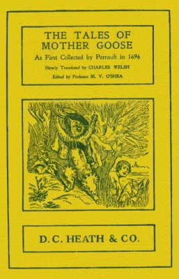 The Tales of Mother Goose / As First Collected by Charles Perrault in 1696